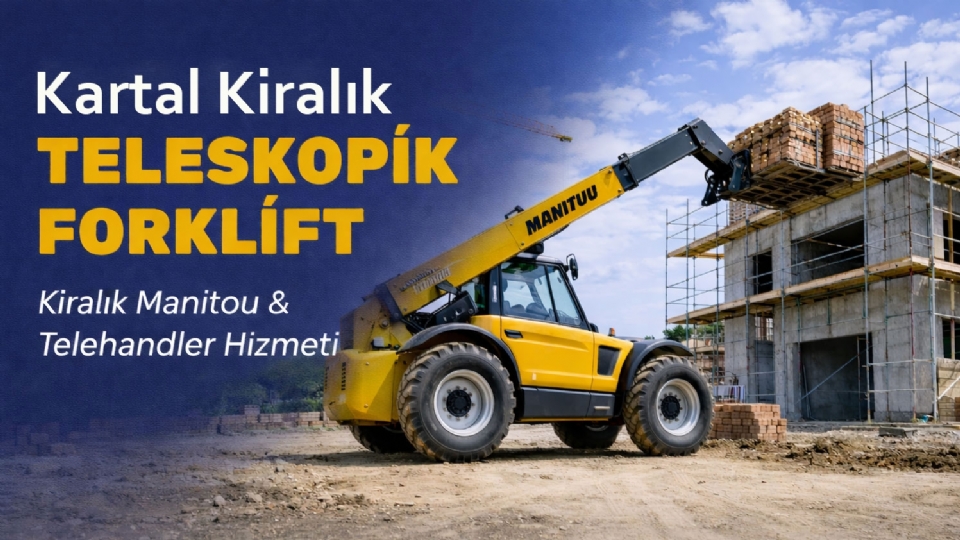 Kartal Kiralık Teleskopik Forklift