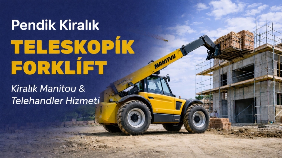 Pendik Kiralık Teleskopik Forklift